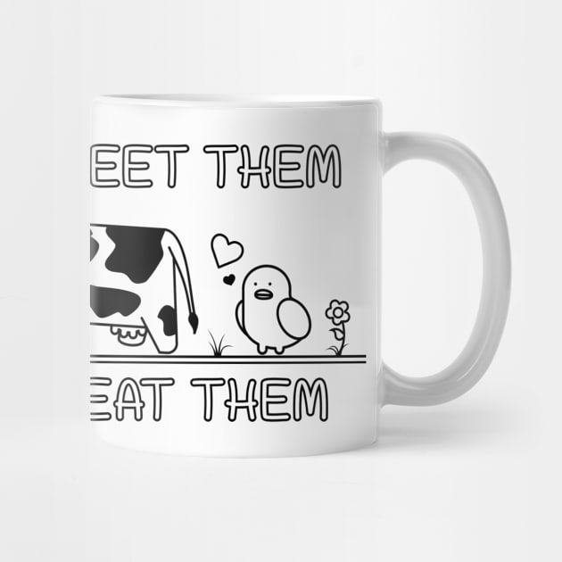 Once you meet them you cant eat them by defytees